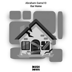 Abraham Game10 - Our Home