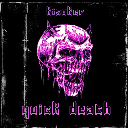 Stream Quick Death by Kisoker | Listen online for free on SoundCloud