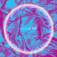 SHOW ME