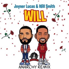 Will - Joyner Lucas (ANARCHY Remix) SKIP TO 1.21