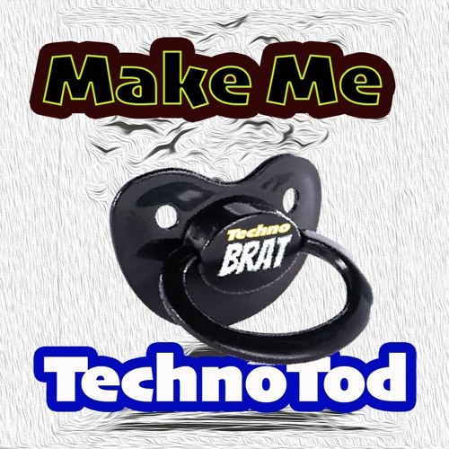 Make Me (Original Mix) TechnoTod [2022 - 06 - 05 040616]