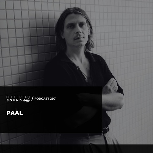 DifferentSound invites Paàl / Podcast #297