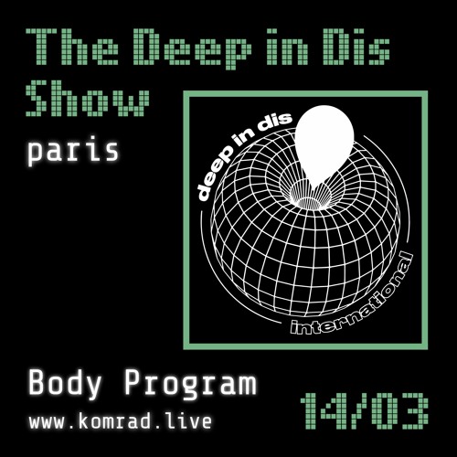 The Deep In Dis Show 003 Body Program