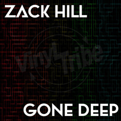 Zack Hill - Gone Deep