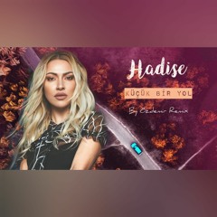 Hadise - Küçük Bir Yol ( By Özdemir Remix )