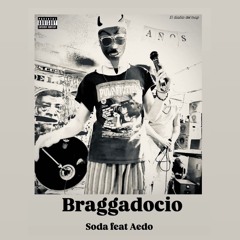 Braggadocio (feat Aedo)