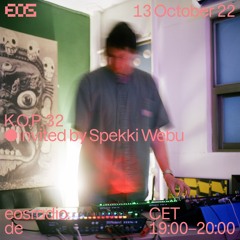 EOS Radio [005] K.O.P. 32 invited by Spekki Webu // October 2022