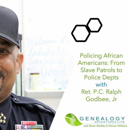 S04 E30: Policing African Americans: From Slave Patrols to Police Depts (Ret. P.C. Ralph Godbee, Jr)