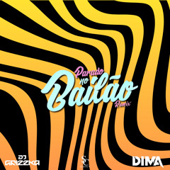 Parado no Bailao ( DIMA x DJ GRIZZKA Remix )