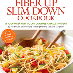 View EBOOK 📋 Prevention Fiber Up Slim Down Cookbook: A Four-Week Plan to Cut Craving