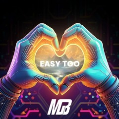 Easy Too Love (OUT ON ALL PLATFORMS)