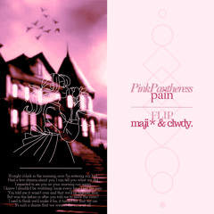 pinkpantheress - pain (maji* & clwdy. flip)