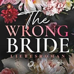 download KINDLE ✉️ The Wrong Bride: Liebesroman (The Windsors, Deutsche Ausgabe) (Ger