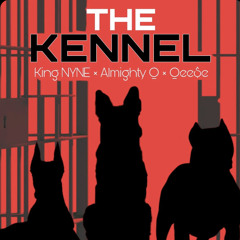 The Kennel feat. King Nyne & Qee$e