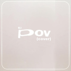 Ariana Grande - pov (Cover)