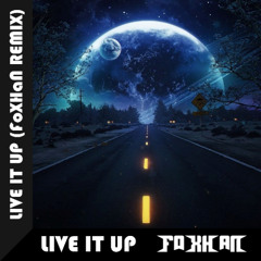 Live It Up (FoXHaN Remix)