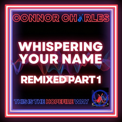 Whispering Your Name - Part 1 - Remixed