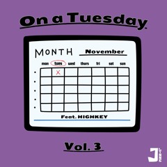 On A Tuesday Vol. 3 (Feat. HIGHKEY)