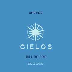 unders @ cielos | california | 03.2022