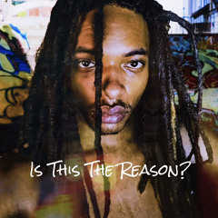 Is This The Reason? (Prod. By Fernet)