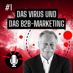 B2B für die Ohren: Thomas Koch, das Virus und das B2B-Marketing
