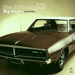 Colombo - The Anthological Big Beat (The Album) Mini Mix Demo Release Date 31/05/21