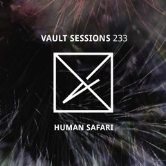 Vault Sessions #233 - Human Safari