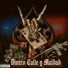 Dinero Calle y Maldad