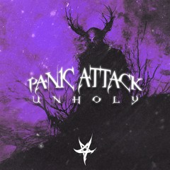 Panic Attack - UNHOLY