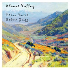 Flower Valley - Brian Butts / Robert Grigg