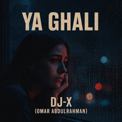 Ya Ghali - DJ-X