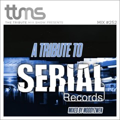 #252 - A Tribute To Serial Records - mixed by Moodyzwen