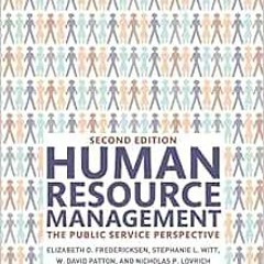 [Get] KINDLE PDF EBOOK EPUB Human Resource Management: The Public Service Perspective by Elizabeth D