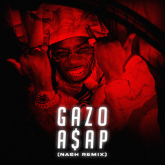 GAZO - A$AP (Nash Remix)
