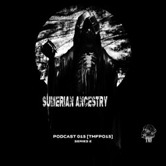 𝐏𝐎𝐃𝐂𝐀𝐒𝐓: 𝐒𝐞𝐫𝐢𝐞𝐬 𝟐 [TMFP015] | STAY DARK - SUMERIAN ANCESTRY