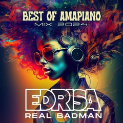 Tanzania Amapiano Mix 001 - Edrisa Real BadMan - Latest 2024 Amapiano Musics Mix