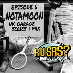 R U SRS? Presents UK Garage & Bass Sale 005- NOTAMOON