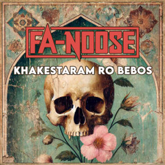 Fa-Noose - Khakestaram ro Bebos