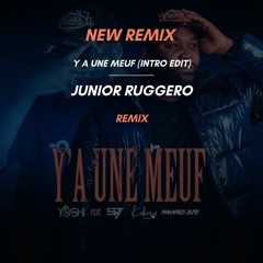 Y'A UNE MEUF (INTRO EDIT) - JUNIOR RUGGERO