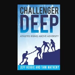 PDF/READ ⚡ Challenger Deep: Athletes Rising Above Adversity     Paperback – February 25, 2024 get