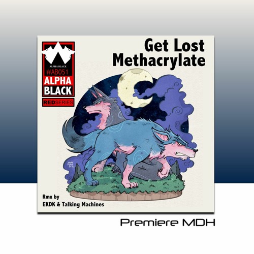 Premiere: Get Lost - Methacrylate [Alpha Black]