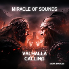 Miracle Of Sounds - Valhalla Calling (DjDMC Bootleg)