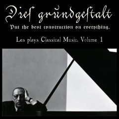 Die Grundgestalt: Les plays classical music.
