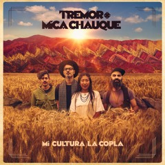 Tremor + Micaela Chauque - Mi Cultura La Copla