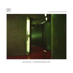 Autech - See Me Coming [Undertones EP]