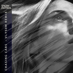 Snow Patrol - Chasing Cars (vLys0M Remix)
