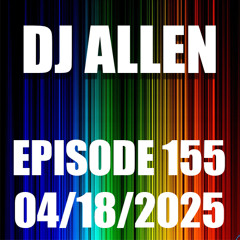 Episode 155 - 4/18/2025