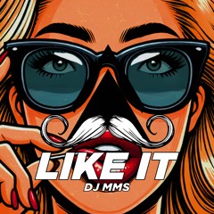 DJ MMS - Like It (Original Mix)[MUSTACHE CREW RECORDS]