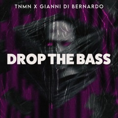 TNMN X Gianni Di Bernardo - DROP THE BASS