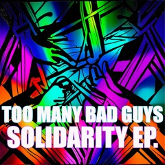 Too Many Bad Guys - Solidarity